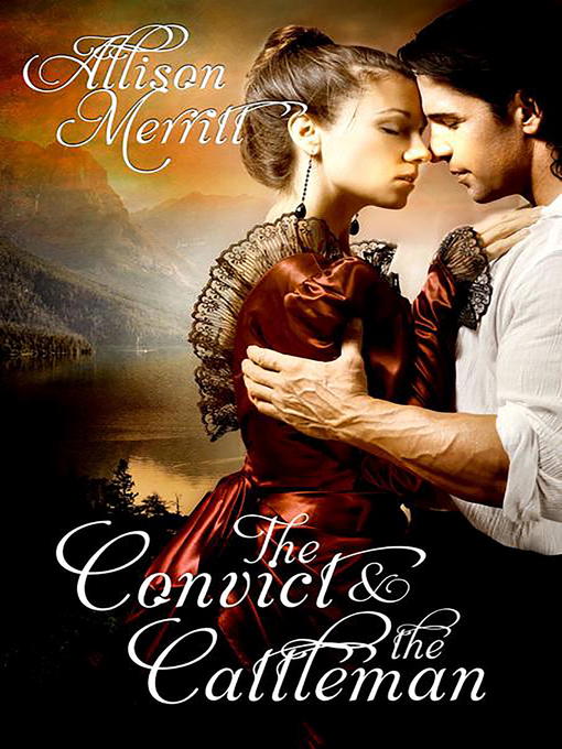 Title details for The Convict and the Cattleman by Allison Merritt - Available